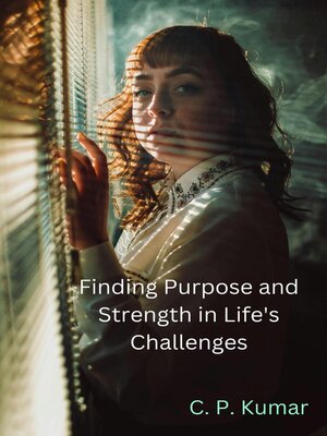 cover image of Finding Purpose and Strength in Life's Challenges